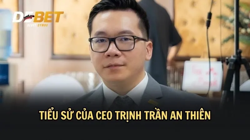 Sơ lược tiểu sử Trịnh Trần An Thiên