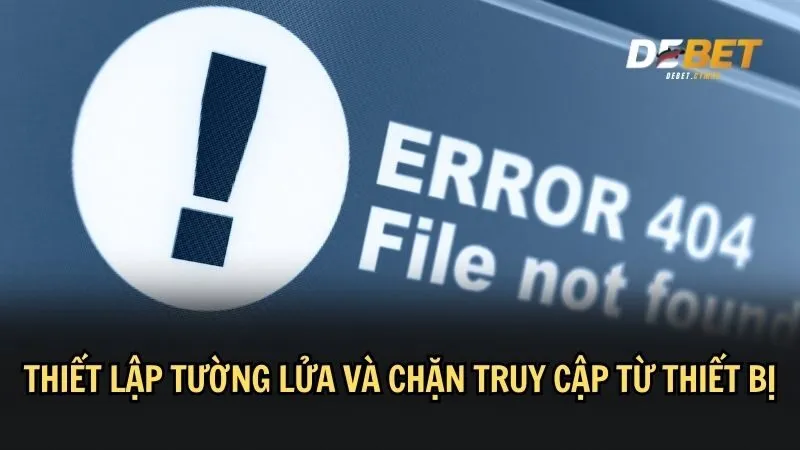 Tường lửa sẽ chặn bạn truy cập