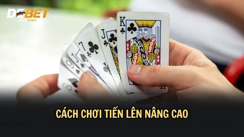 Cách chơi tiến lên nâng cao cho cao thủ 