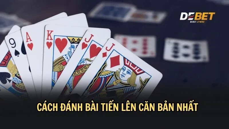 Đánh bài tiến lên vô cùng đơn giản 