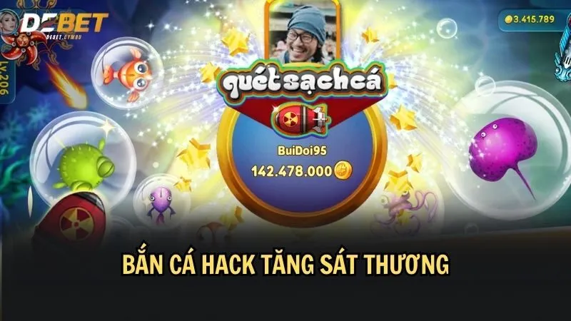 Hack tăng sát thương rất phổ biến trong bắn cá